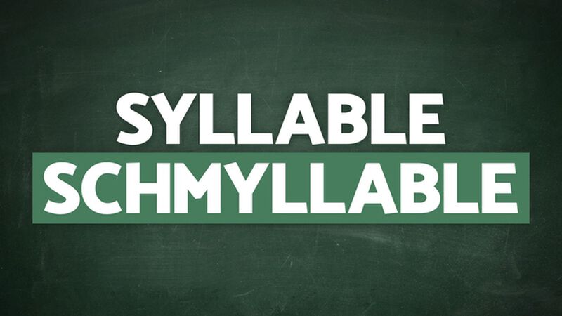 Syllable Schmyllable